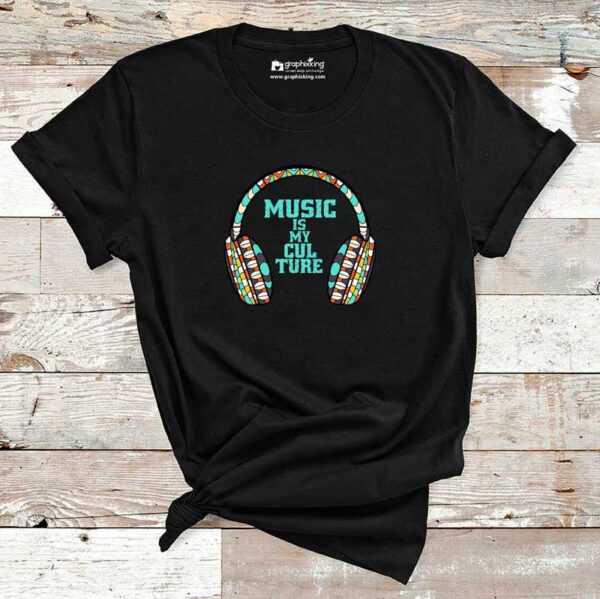 Music-Is-My-Culture-Cotton-Tshirt